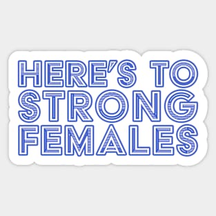 Feminist Strong Females Women Empowerment Blue Sticker